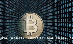 Understanding Digital Wallets: Benefits, Challe